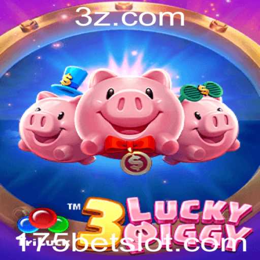 Explorando o Mundo do Jogo Online 3LUCKYPIGGY com 175bet